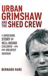 UrbanGrimshaw-andtheShedCrew_book-cover-byBernardHare_Jun1015ebaycomau-crop-sized